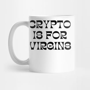 Aesthetic Crypto is for Virgins Funny Cute Mug